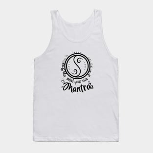 Mind your own mantra Tank Top